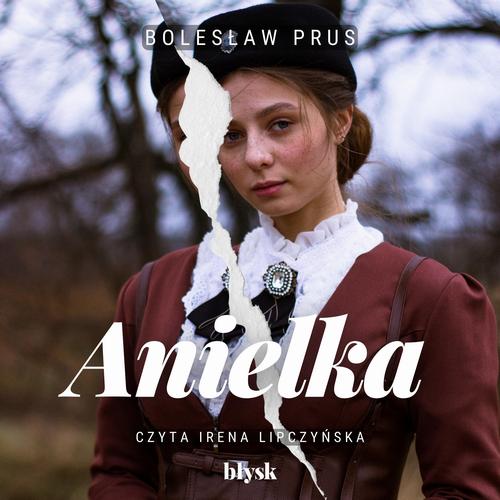 Tytuł: Anielka
Autor: Boleslaw Prus
Wydawnictwo: Wydawnictwo Błysk
Formaty: MP3