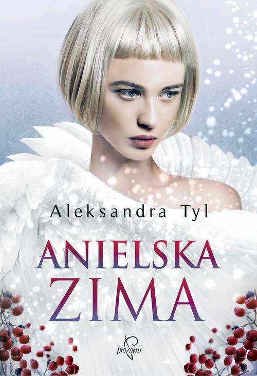 Tytuł: Anielska zima
Autor: Aleksandra  Tyl
Wydawnictwo: Prozami
Formaty: EPUB, MOBI