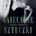 Tytuł: Anielskie Sztuczki. Santino Torres. Tom 2
Autor: Monika Nawara
Wydawnictwo: Wydawnictwo HIGH HEELS
Formaty: EPUB, PDF, MOBI
