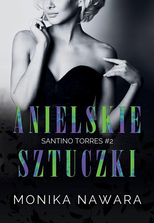 Tytuł: Anielskie Sztuczki. Santino Torres. Tom 2
Autor: Monika Nawara
Wydawnictwo: Wydawnictwo HIGH HEELS
Formaty: EPUB, PDF, MOBI