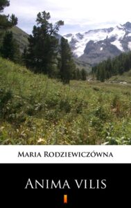 Tytuł: Anima vilis
Autor: Maria Rodziewiczówna
Wydawnictwo: KtoCzyta.pl
Formaty: EPUB, MOBI