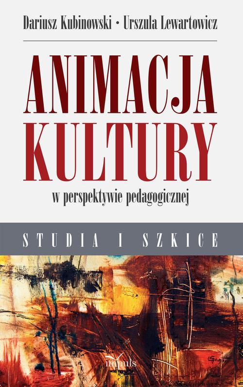 Tytuł: Animacja kultury w perspektywie pedagogicznej
Autor: Dariusz Kubinowski Kubinowski, Urszula Lewartowicz
Wydawnictwo: Impuls
Formaty: EPUB, MOBI