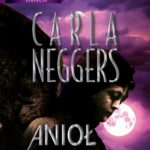 Tytuł: Anioł
Autor: Carla Neggers
Wydawnictwo: HarperCollins Polska
Formaty: MOBI, EPUB