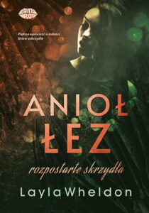 Tytuł: Anioł łez #3. Rozpostarte skrzydła
Autor: Layla Wheldon
Wydawnictwo: EditioRed
Formaty: EPUB, PDF, MOBI