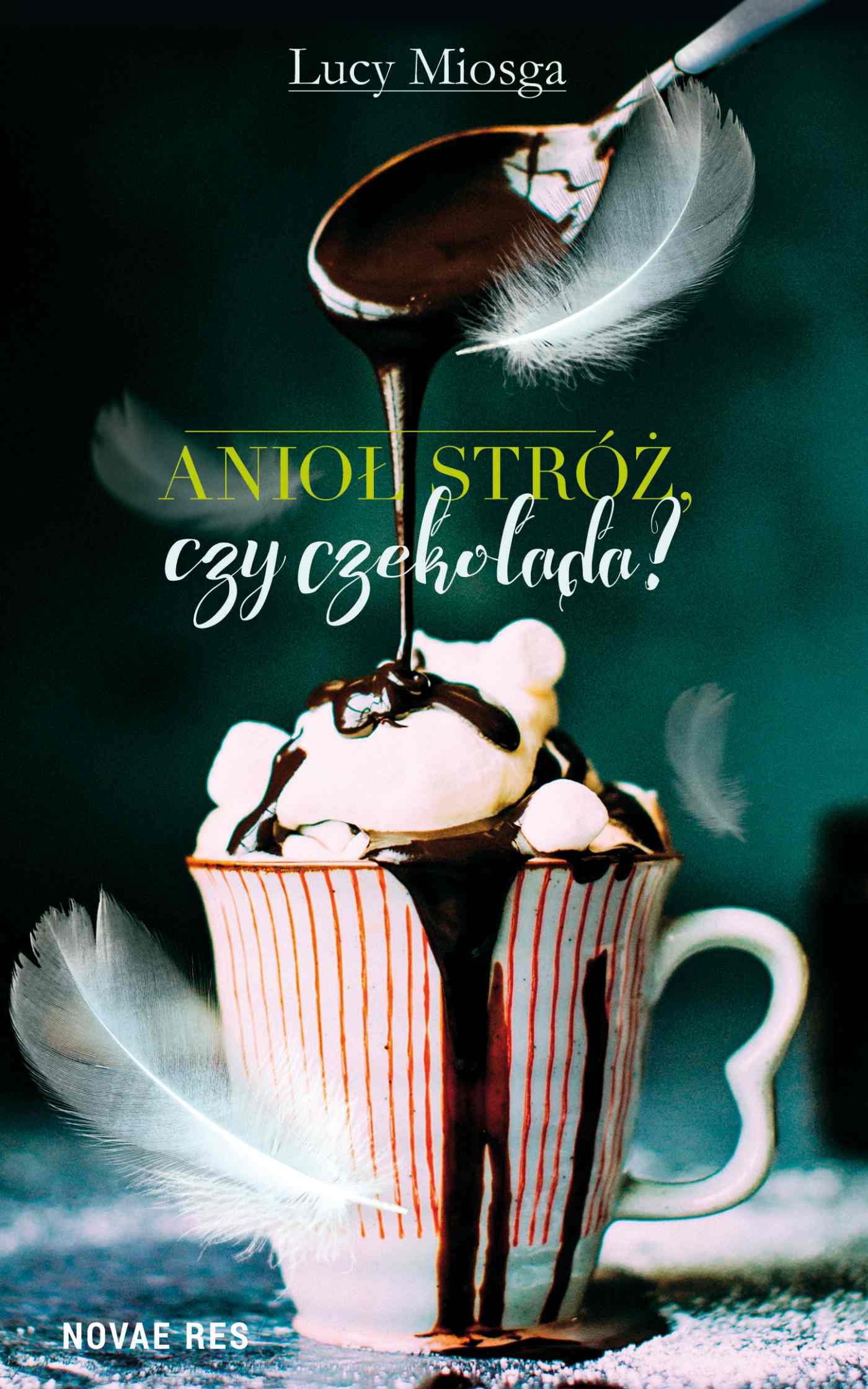 Tytuł: Anioł stróż, czy czekolada?
Autor: Lucy Miosga
Wydawnictwo: Novae Res
Formaty: EPUB
