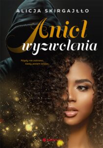 Tytuł: Anioł wyzwolenia
Autor: Alicja Skirgajłło
Wydawnictwo: Editio
Formaty: EPUB, PDF, MOBI