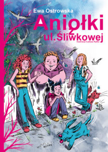 Tytuł: Aniołki z ul. Śliwkowej
Autor: Ewa Ostrowska
Wydawnictwo: Skrzat
Formaty: EPUB, MOBI