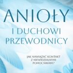 Tytuł: Anioły i duchowi przewodnicy
Autor: Richard Webster
Wydawnictwo: Wydawnictwo Kobiece
Formaty: EPUB, MOBI