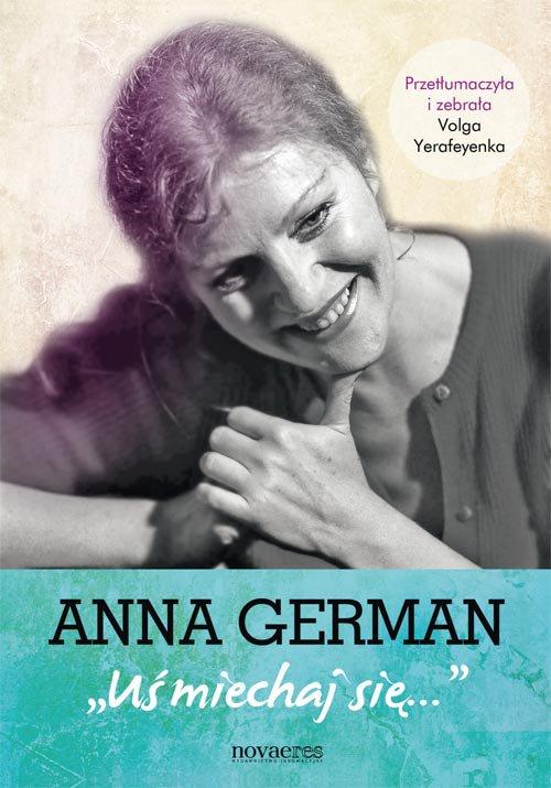 Tytuł: Anna German: Uśmiechaj się
Autor: Volga Yerafeyenka
Wydawnictwo: Novae Res
Formaty: MOBI, EPUB