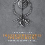 Tytuł: Anna i Jarosław Iwaszkiewiczowie
Autor: Beata Izdebska-Zybała
Wydawnictwo: Sedno
Formaty: PDF, MOBI, EPUB