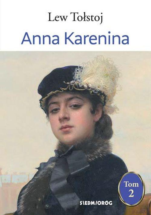 Tytuł: Anna Karenina Tom II
Autor: Lew Tołstoj
Wydawnictwo: Siedmioróg
Formaty: EPUB, MOBI