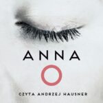 Tytuł: Anna O.
Autor: Matthew Blake
Wydawnictwo: HarperCollins Polska
Formaty: MP3