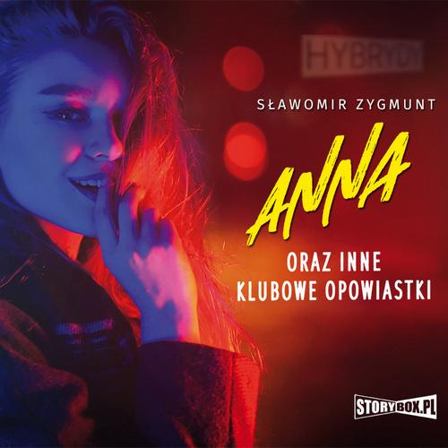 Tytuł: Anna oraz inne klubowe opowiastki
Autor: Sławomir Zygmunt
Wydawnictwo: Storybox
Formaty: MP3