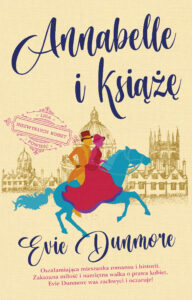 Tytuł: Annabelle i książę
Autor: Evie Dunmore
Wydawnictwo: Muza
Formaty: EPUB, MOBI