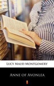 Tytuł: Anne of Avonlea
Autor: Lucy Maud Montgomery
Wydawnictwo: KtoCzyta.pl
Formaty: EPUB, MOBI
