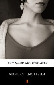Tytuł: Anne of Ingleside
Autor: Lucy Maud Montgomery
Wydawnictwo: KtoCzyta.pl
Formaty: EPUB, MOBI