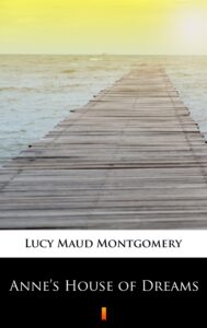 Tytuł: Anne’s House of Dreams
Autor: Lucy Maud Montgomery
Wydawnictwo: KtoCzyta.pl
Formaty: EPUB, MOBI