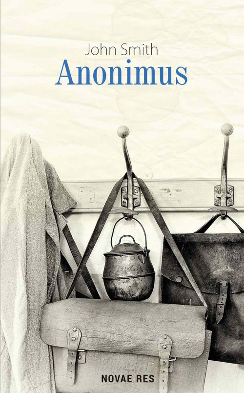 Tytuł: Anonimus
Autor: John Smith
Wydawnictwo: Novae Res
Formaty: EPUB, MOBI