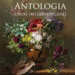 Tytuł: Antologia liryki hellenistycznej
Autor: Jerzy Danielewicz
Wydawnictwo: Wydawnictwo Naukowe PWN
Formaty: MOBI, EPUB