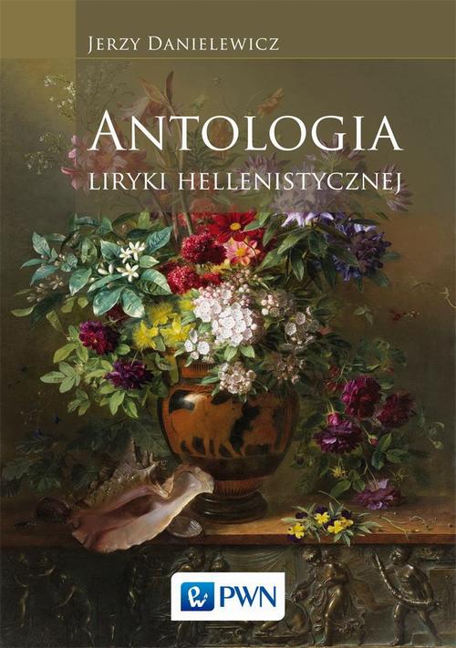 Tytuł: Antologia liryki hellenistycznej
Autor: Jerzy Danielewicz
Wydawnictwo: Wydawnictwo Naukowe PWN
Formaty: MOBI, EPUB