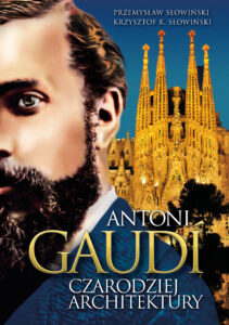 Tytuł: Antoni Gaudi. Czarodziej architektury
Autor: Przemysław Słowiński, Krzysztof K. Słowiński
Wydawnictwo: Fronda
Formaty: EPUB, MOBI