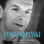 Tytuł: Antoni Kępiński Portret genialnego psychiatry
Autor: Krystyna Rożnowska
Wydawnictwo: Mando Inside
Formaty: EPUB, MOBI