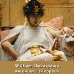 Tytuł: Antoniusz i Kleopatra
Autor: William Shakespeare
Wydawnictwo: Armoryka
Formaty: EPUB, MOBI