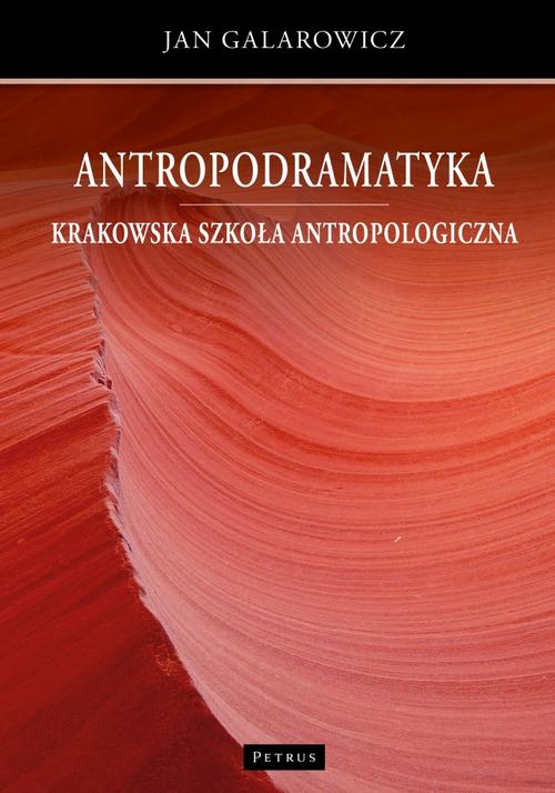 Tytuł: Antropodramatyka. Krakowska szkoła antropologiczna
Autor: Jan Galarowicz
Wydawnictwo: Petrus
Formaty: PDF