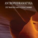 Tytuł: Antropodramatyka. Żyć wartościami i czynić dobro.
Autor: Jan Galarowicz
Wydawnictwo: Petrus
Formaty: PDF