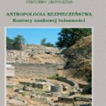 Tytuł: Antropologia bezpieczeństwa. Kontury naukowej tożsamości
Autor: Stanisław Jarmoszko
Wydawnictwo: Uniwersytet w Siedlcach
Formaty: PDF