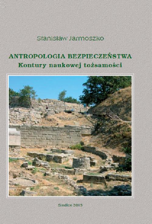 Tytuł: Antropologia bezpieczeństwa. Kontury naukowej tożsamości
Autor: Stanisław Jarmoszko
Wydawnictwo: Uniwersytet w Siedlcach
Formaty: PDF