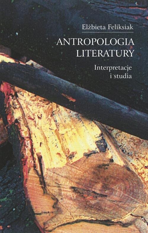 Tytuł: Antropologia literatury
Autor: Elżbieta Feliksiak
Wydawnictwo: Universitas
Formaty: PDF