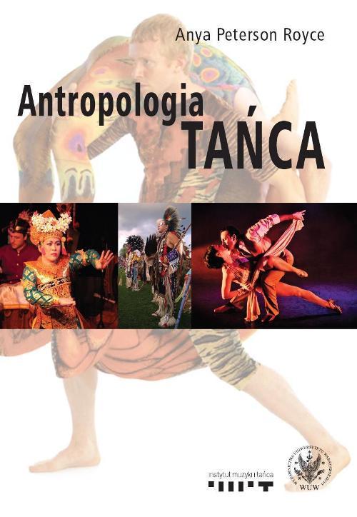 Tytuł: Antropologia tańca
Autor: Anya Peterson Royce
Wydawnictwo: Wydawnictwa Uniwersytetu Warszawskiego
Formaty: MOBI, PDF, EPUB