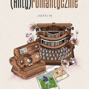 Tytuł: (Anty) (#1). (Anty)romantycznie
Autor: Izabella Nowaczyk
Wydawnictwo: Wydawnictwo NieZwykłe
Formaty: EPUB, MOBI