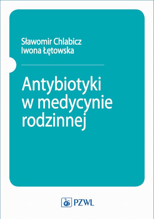 Tytuł: Antybiotyki w medycynie rodzinnej
Autor: Sławomir Chlabicz, Iwona Łętowska
Wydawnictwo: PZWL
Formaty: MOBI, EPUB