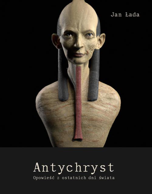 Tytuł: Antychryst. Opowieść z ostatnich dni świata
Autor: Jan Łada
Wydawnictwo: Armoryka
Formaty: MOBI, EPUB