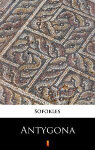 Tytuł: Antygona
Autor: Sofokles
Wydawnictwo: KtoCzyta.pl
Formaty: EPUB, MOBI