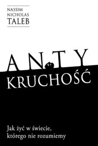 Tytuł: Antykruchość Jak żyć w świecie, którego nie rozumiemy
Autor: Nassim Nicholas Taleb
Wydawnictwo: Zysk i S-ka
Formaty: EPUB, MOBI