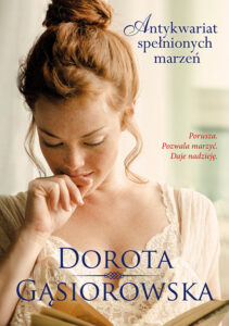 Tytuł: Antykwariat spełnionych marzeń
Autor: Dorota Gąsiorowska
Wydawnictwo: Literanova
Formaty: EPUB, MOBI