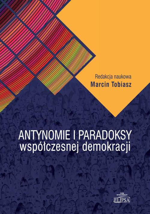 Tytuł: Antynomie i paradoksy współczesnej demokracji
Autor: 
Wydawnictwo: Elipsa Dom Wydawniczy i Handlowy
Formaty: PDF