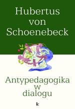 Tytuł: Antypedagogika w dialogu
Autor: Hubertus Schoenebeck
Wydawnictwo: Impuls
Formaty: PDF