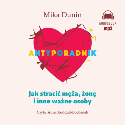 Tytuł: Antyporadnik
Autor: Mika Dunin
Wydawnictwo: WAM
Formaty: MP3