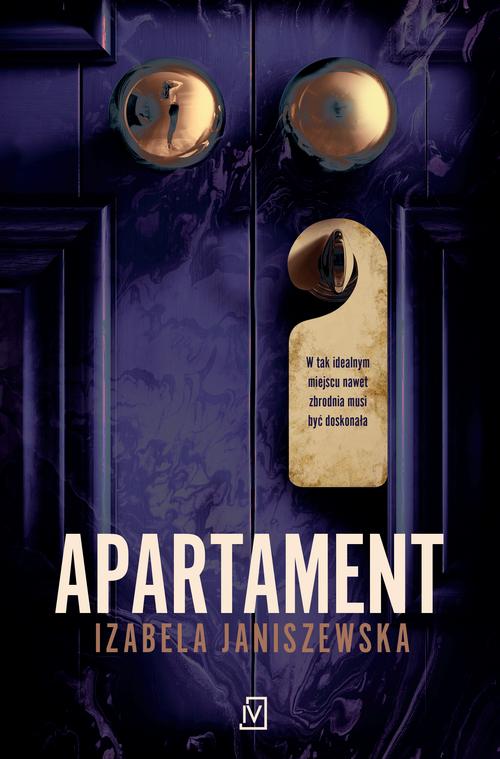 Tytuł: Apartament
Autor: Izabela Janiszewska
Wydawnictwo: Czwarta Strona
Formaty: MOBI, EPUB