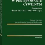 Tytuł: Apelacja i kasacja w postępowaniu cywilnym. Komentarz do art. 367-391(1) i 398(1)-398(21) k.p.c.
Autor: Tadeusz Ereciński, Marcin Dziurda, Bartosz Wołodkiewicz
Wydawnictwo: Wolters Kluwer
Formaty: PDF