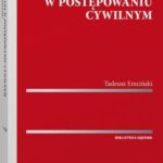 Tytuł: Apelacja w postępowaniu cywilnym
Autor: Tadeusz Ereciński
Wydawnictwo: Wolters Kluwer
Formaty: PDF
