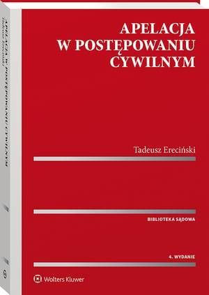 Tytuł: Apelacja w postępowaniu cywilnym
Autor: Tadeusz Ereciński
Wydawnictwo: Wolters Kluwer
Formaty: PDF