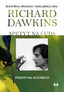 Tytuł: Apetyt na cuda. Przepis na uczonego
Autor: Richard Dawkins
Wydawnictwo: CIS
Formaty: EPUB, MOBI