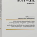 Tytuł: Aplikacja mObywatel. Komentarz
Autor: Grzegorz Krawiec, Marcin Adamczyk, Marlena Sakowska-Baryła, Małgorzata Eysymontt, Błażej Kwiatek, Karol Wach, Tomasz Kosicki, Karolina Szelągowska, Magdalena Ciorgoń-Urbańska, Elżbieta Zębek, Kacper Daniel Świtkiewicz, Nina Kurpios, Tomasz Majer, Agnieszka Skóra, Katarzyna Król
Wydawnictwo: Wolters Kluwer
Formaty: PDF