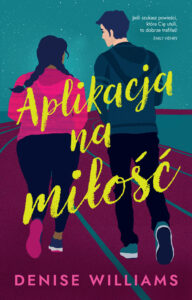 Tytuł: Aplikacja na miłość
Autor: Denise Williams
Wydawnictwo: Muza
Formaty: EPUB, MOBI