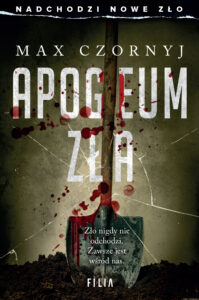 Tytuł: Apogeum zła
Autor: Max Czornyj
Wydawnictwo: FILIA
Formaty: EPUB, MOBI